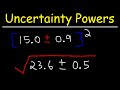 Uncertainty Calculations with Powers and Roots