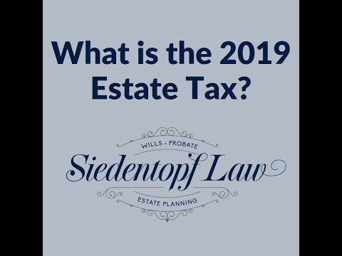 Video: What is the 2019 Estate Tax?