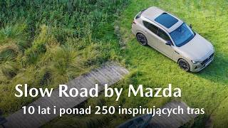 Slow Road by Mazda | 10 lat i ponad 250 inspirujących tras