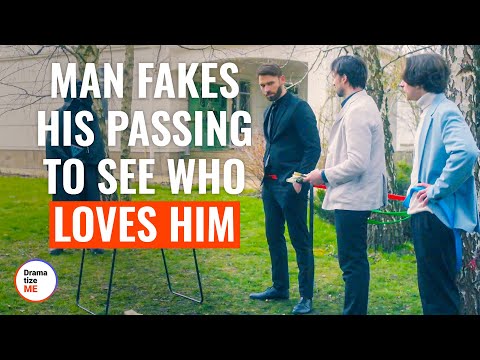 Man Fakes His Passing To See Who Loves Him | @DramatizeMe