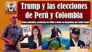 Trump y las elecciones de Colombia y Perú: Tensión regional, protestas y memoria