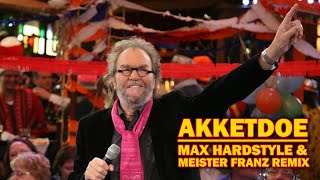Arie Ribbens - Akketdoe (Max Hardstyle & Meister Franz Remix)