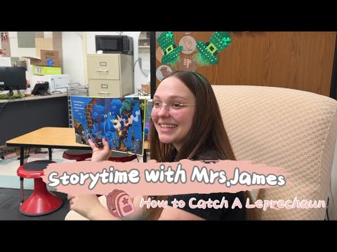Storytime with Mrs.James - How to Catch A Leprechaun by Adam Wallace