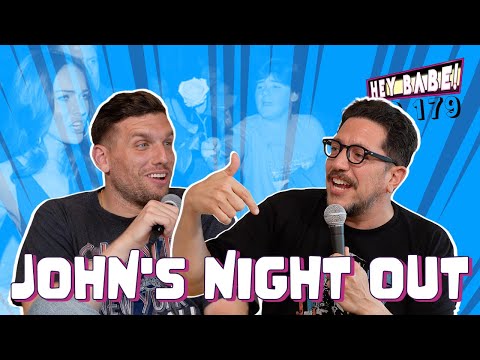 John's Night Out | Sal Vulcano & Chris Distefano present Hey Babe! | EP 179