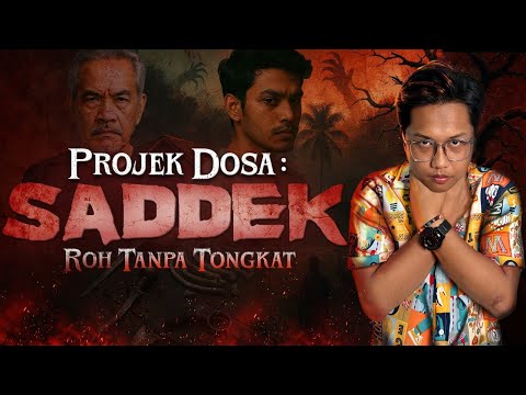 SIRI SERAM PROJEK DOSA 3 : SADDEK - SERIES HORROR STORY