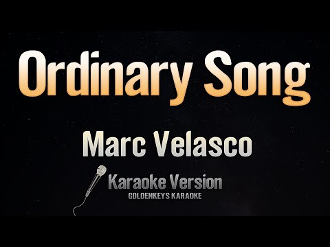 Ordinary Song – Marc Velasco (Karaoke)