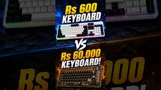 ₹600 Gaming Keyboard vs ₹60,000 Gaming Keyboard! #shorts