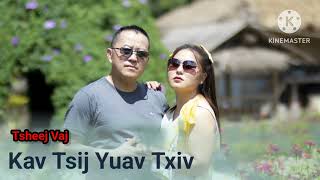 Tsheej Vaj - Kav Tsij Yuav Txiv.