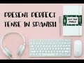 Present Perfect Tense in Spanish