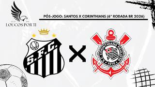 PÓS-JOGO SANTOS VS CORINTHIANS