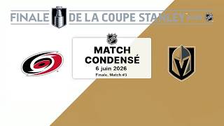 Hurricanes @ Golden Knights Match #3, Finale de la Coupe Stanley 6/6/2026 (Match condensé)