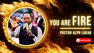 You Are FIRE - Pastor Alph Lukau