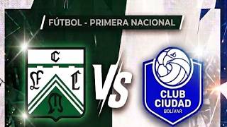 FERRO VS CIUDAD BOLÍVAR EN VIVO PRIMERA NACIONAL