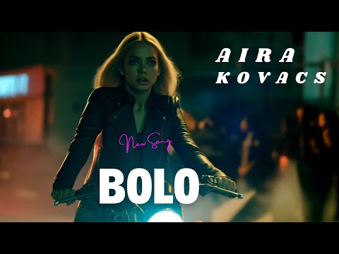 Aira Kovacs - "Bolo" (Official Music Video)