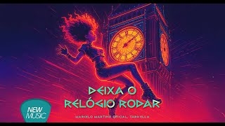 Marcelo Martins Oficial, TARDELLA - Deixa o Relógio Rodar [Lyric Oficial]