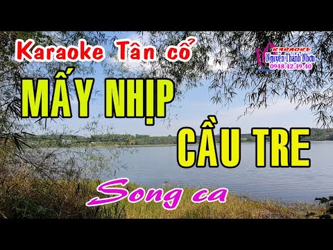 Karaoke Tân cổ MẤY NHỊP CẦU TRE – SONG CA