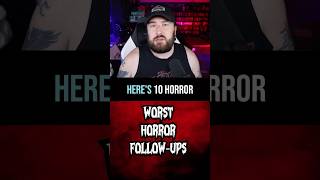 10 Worst Horror Follow-Ups! #Sequel #Horror #HorrorMovie #HorrorTok #Top10