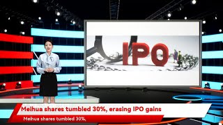 Meihua shares tumbled 30%, erasing IPO gains