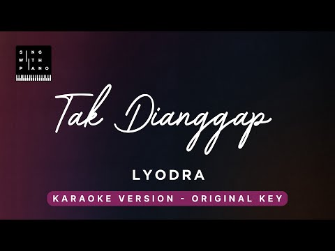 Tak Dianggap – Lyodra (Original Key Karaoke) – Piano Instrumental Cover with Lyrics