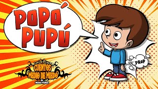 Popó Pupú - Cuentos Medio de Miedo - Canciones infantiles para bailar y aprender