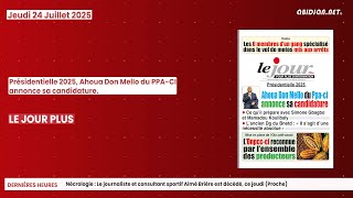 Titrologue du 24-07- 2025:Présidentielle 2025, Ahoua Don Mello du PPA CI annonce sa candidature