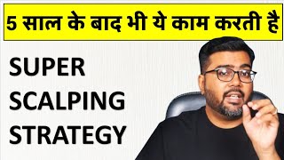Super Scalping Strategy - 5 Years Old - Evergreen