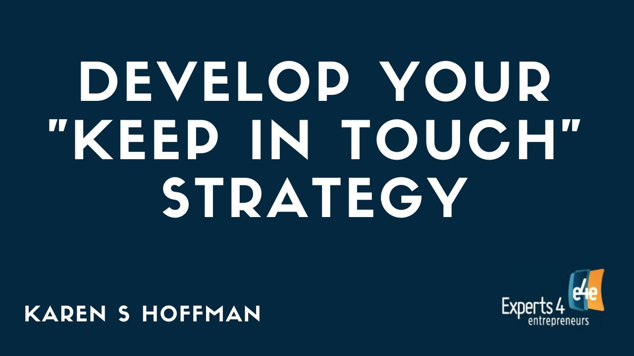 Develop Your "Keep in Touch" Strategy