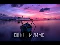 Ethereal @ Chillout Dream Mix  2016