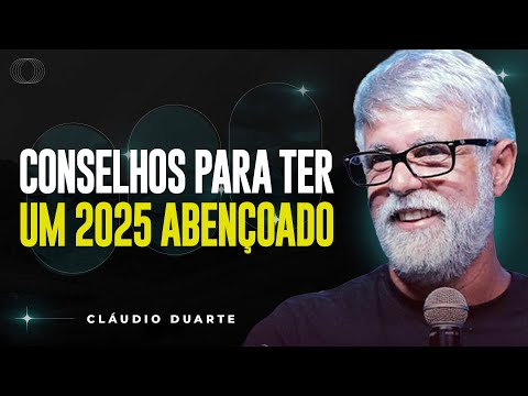 Cláudio Duarte | CONSELHOS PODEROSOS PARA UM 2025 ABENÇOADO