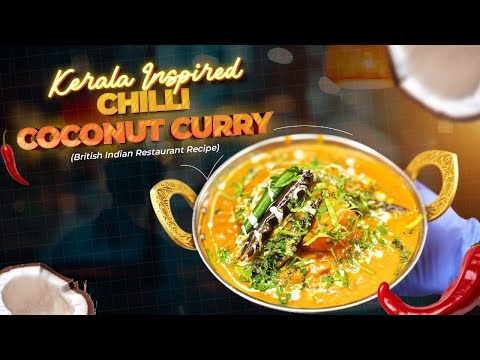 Kerala Inspired Chilli & Coconut Chicken Curry | British Indian Restaurant (BIR) Recipe