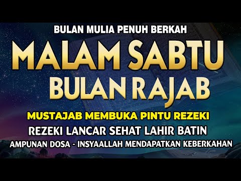 Dzikir Mustajab Malam Sabtu Rajab ! InsyaAllah Rezekimu Mengalir Deras tak Terduga, Zikir Malam