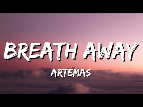 Artemas - Breath Away (Lyrics)