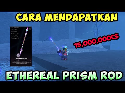 Cara Mendapatkan ETHEREAL PRISM ROD DI Game FISCH ROBLOX