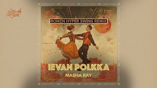 Masha Ray - Ievan Polkka (ROMZN Hyper Swing Remix) // Electro Swing Thing Special 089