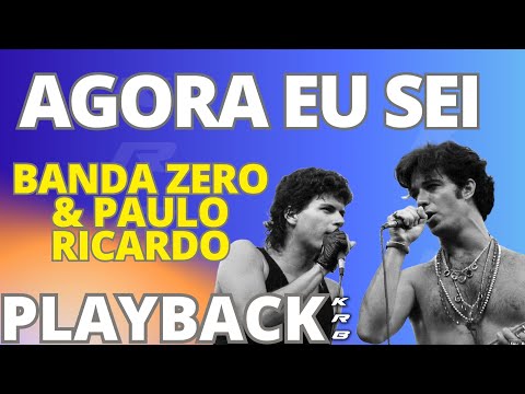 AGORA EU SEI – BANDA ZERO & PAULO RICARDO – PLAYBACK DEMONSTRAÇÃO