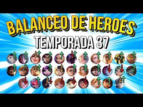 BALANCEO DE HÉROES 🔥 TEMPORADA 37 ✊  – MOBILE LEGENDS