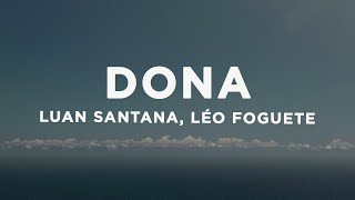 Luan Santana - DONA (Letra/Lyrics) ft. Léo Foguete