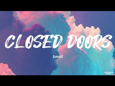 Closed Doors - Ismail (Lyrics)🎵| Yes I Look Happy, Happy All The Time | Mix Playlist