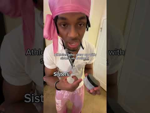 GUYS WHO GREW UP WITH SISTERS VS BROTHERS