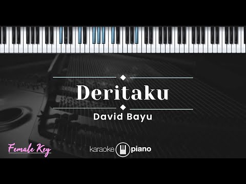 Deritaku – David Bayu (KARAOKE PIANO – FEMALE KEY)