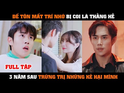 Đế Tôn Mất Trí Nhớ Bị Coi Là Thằng Hề, 3 Năm Sau Trừng Trị Những Kẻ Khinh Thường Mình