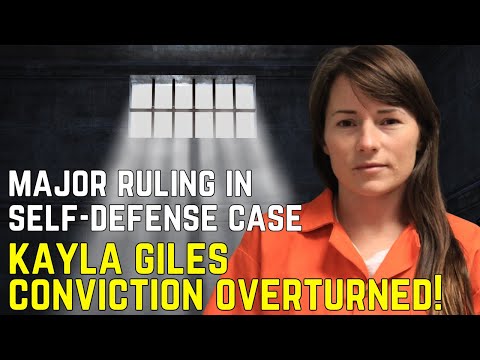 Major Self Defense Case Ruling: Kayla Giles Conviction OVERTURNED!
