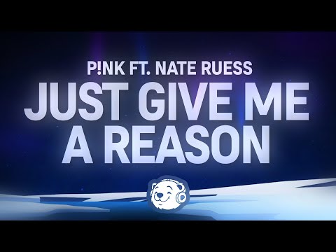 P!nk - Just Give Me A Reason (Lyrics) ft. Nate Ruess
