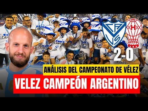 VÉLEZ CAMPEÓN DEL FUTBOL ARGENTINO, ANÁLISIS EN CALIENTE