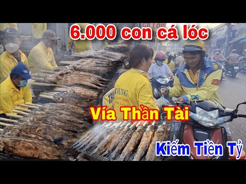 VỠ TRẬN 200 ngàn 1 con cá lóc nướng ngày vía Thần Tài mọi người tranh nhau mua người bán hốt Tiền TỶ