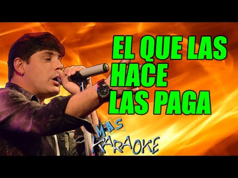 EL QUE LAS HACE LAS PAGA 🎤 Mega Track  (🎶MAS KARAOKE VVCC🔝)