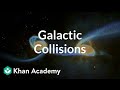 Galactic Collisions and Dynamics