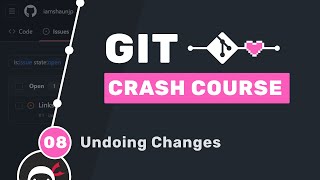 Git Crash Course #8 - Undoing Changes