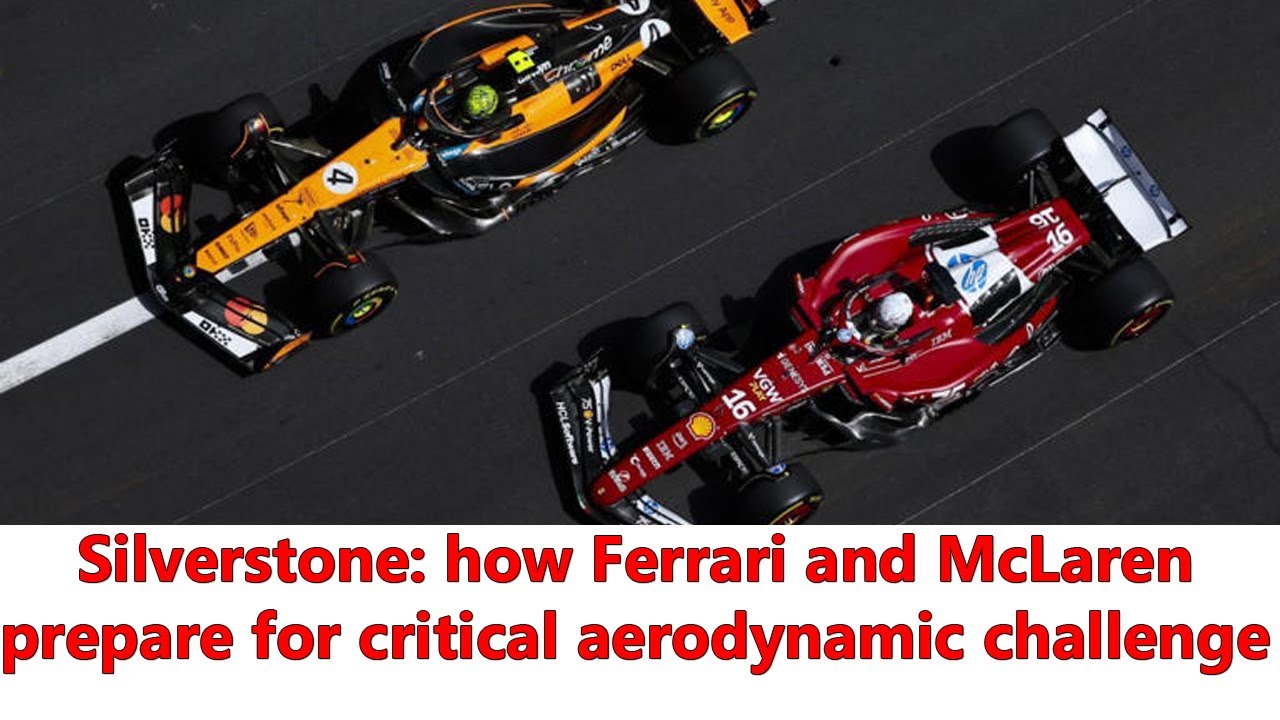 Ferrari vs McLaren: SF25 Floor Wear vs MCL39 Front-End Struggles Ahead of F1 Silverstone Showdown