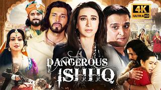💘 4 जन्मों का अधूरा प्यार! 😱 | Dangerous Ishhq Full Movie 4K | Karisma Kapoor | Rajneesh Duggal